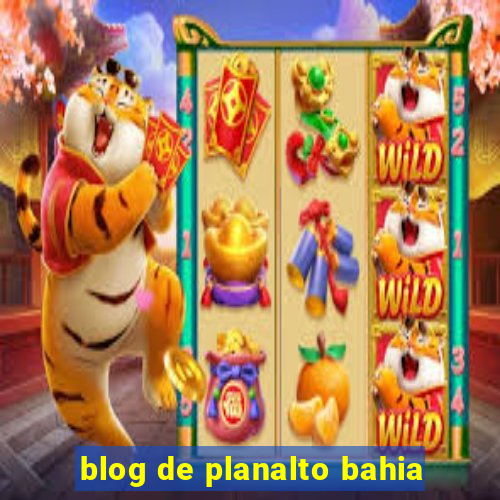 blog de planalto bahia